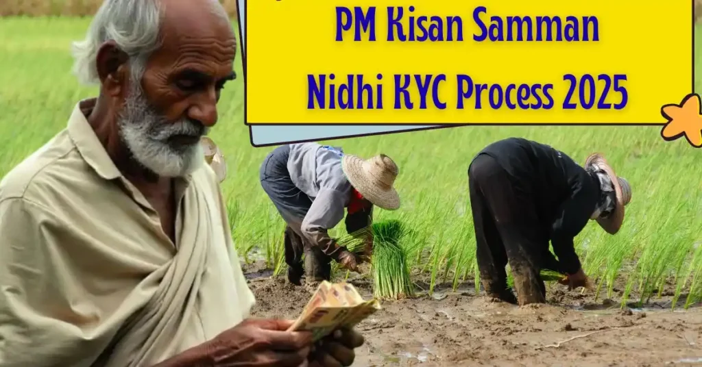 PM Kisan Samman Nidhi KYC Process 2025