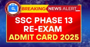 SSC Phase 13 Re-Exam Admit Card 2025