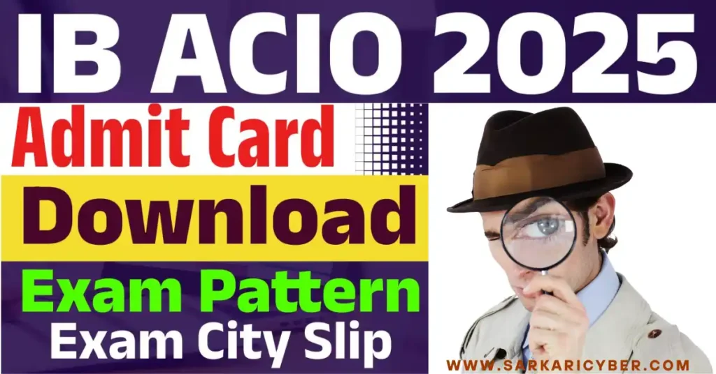 IB ACIO Gr-II Executive Admit Card 2025