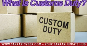 What Is Customs Duty