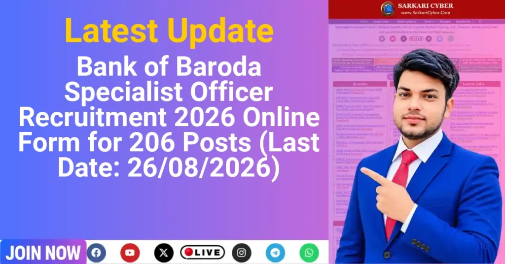 Bank of Baroda Specialist Officer Recruitment 2026 Online Form for 206 Posts (Last Date: 26/08/2026)