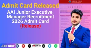 AAI Junior Executive, Manager Recruitment 2026 Admit Card (Release)