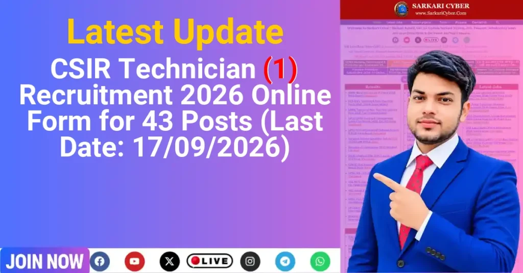 CSIR Technician (1) Recruitment 2026 Online Form for 43 Posts (Last Date: 17/09/2026)
