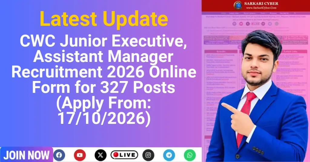 CWC Junior Executive, Assistant Manager Recruitment 2026 Online Form for 327 Posts (Apply From: 17/10/2026)