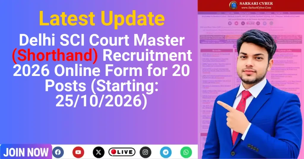 Delhi SCI Court Master (Shorthand) Recruitment 2026 Online Form for 20 Posts (Starting: 25/10/2026)