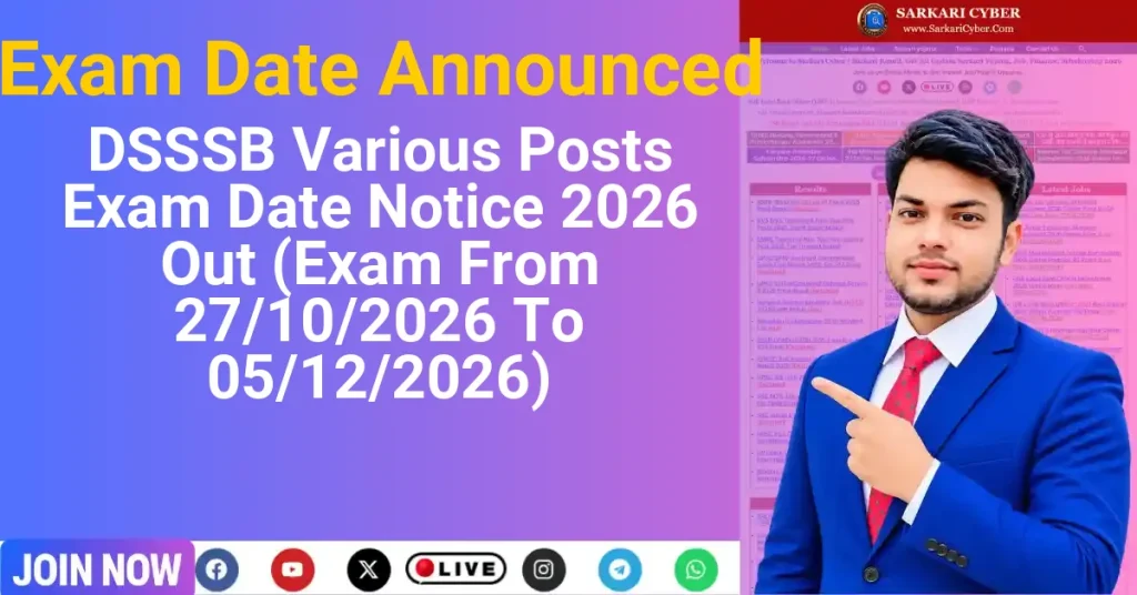 DSSSB Various Posts Exam Date Notice 2026 Out (Exam From 27/10/2026 To 05/12/2026)