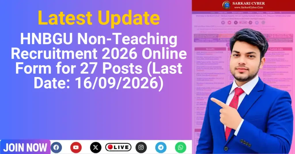 HNBGU Non-Teaching Recruitment 2026 Online Form for 27 Posts (Last Date: 16/09/2026)