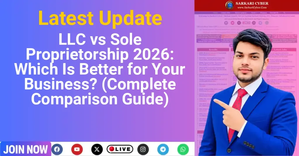LLC vs Sole Proprietorship 2026: Which Is Better for Your Business? (Complete Comparison Guide)