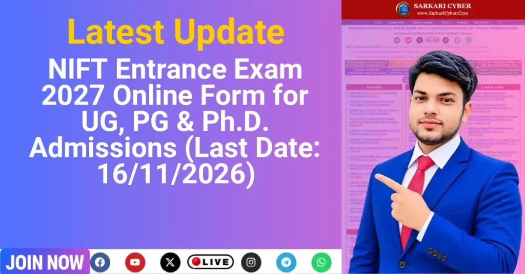 NIFT Entrance Exam 2027 Online Form for UG, PG & Ph.D. Admissions (Last Date: 16/11/2026)