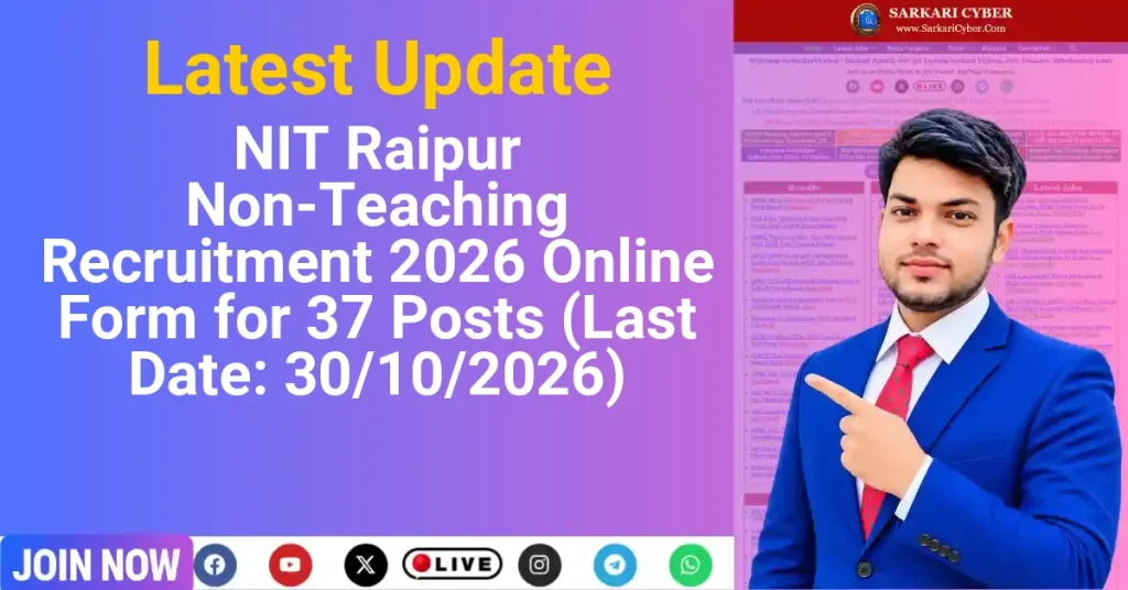 NIT Raipur Non-Teaching Recruitment 2026 Online Form for 37 Posts (Last Date: 30/10/2026)