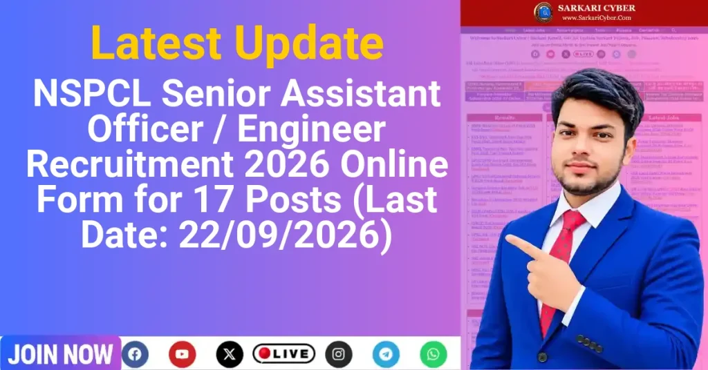 NSPCL Senior Assistant Officer / Engineer Recruitment 2026 Online Form for 17 Posts (Last Date: 22/09/2026)