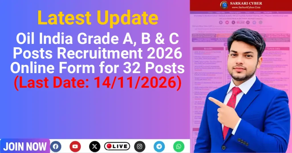 Oil India Grade A, B & C Posts Recruitment 2026 Online Form for 32 Posts (Last Date: 14/11/2026)