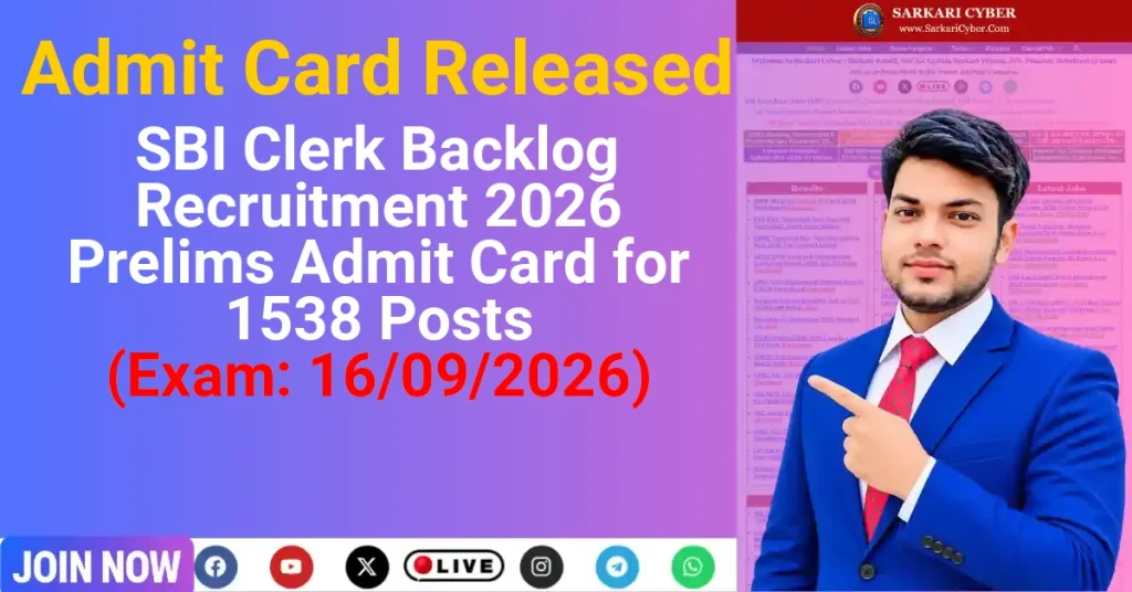 SBI Clerk Backlog Recruitment 2026 Prelims Admit Card for 1538 Posts (Exam: 16/09/2026)