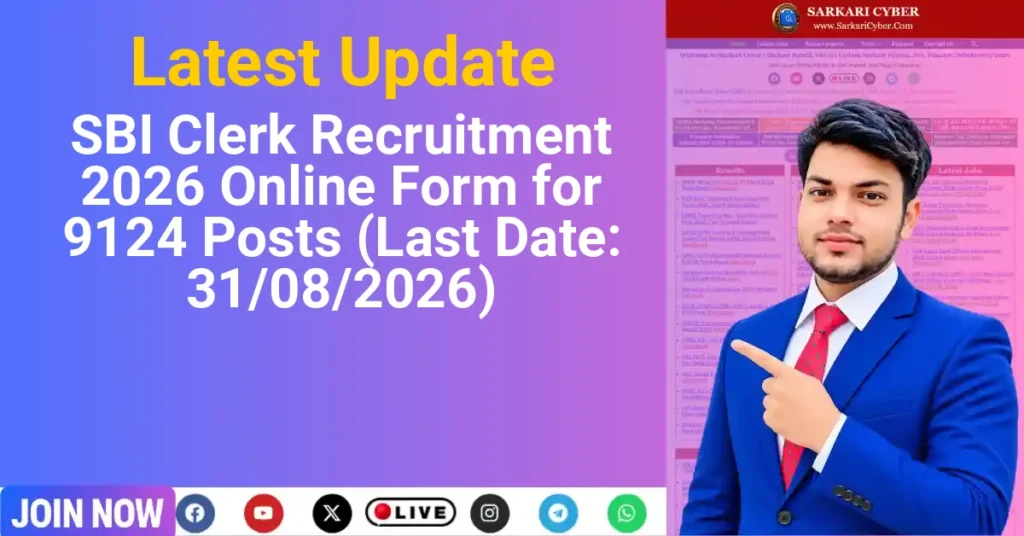 SBI Clerk Recruitment 2026 Online Form for 9124 Posts (Last Date: 31/08/2026)