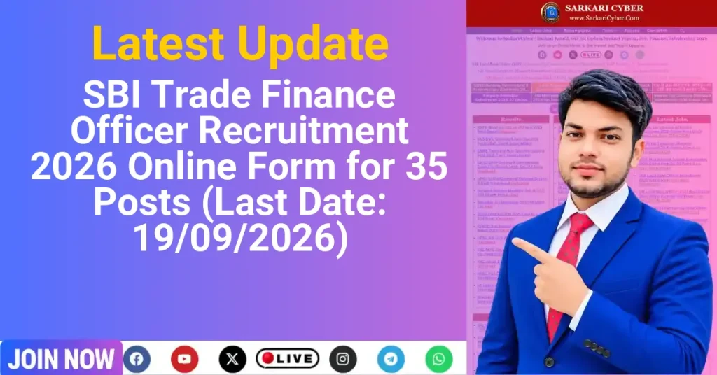 SBI Trade Finance Officer Recruitment 2026 Online Form for 35 Posts (Last Date: 19/09/2026)