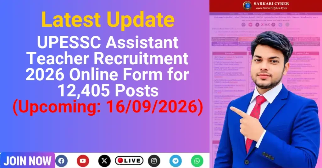UPESSC Assistant Teacher Recruitment 2026 Online Form for 12,405 Posts (Upcoming: 16/09/2026)