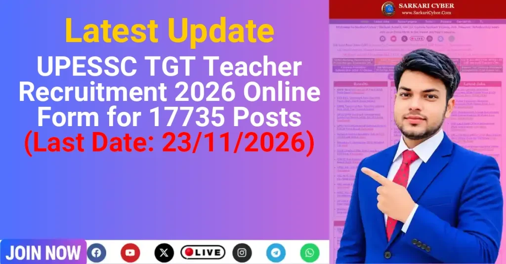 UPESSC TGT Teacher Recruitment 2026 Online Form for 17735 Posts (Last Date: 23/11/2026)