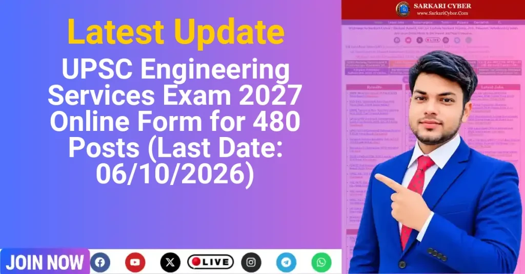 UPSC Engineering Services Exam 2027 Online Form for 480 Posts (Last Date: 06/10/2026)