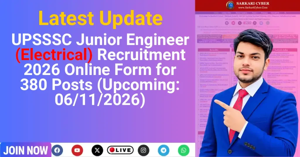 UPSSSC Junior Engineer (Electrical) Recruitment 2026 Online Form for 380 Posts (Upcoming: 06/11/2026)
